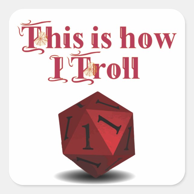Sticker Carré Voici comment je Troll - Critique Hit RPG Dice (Devant)