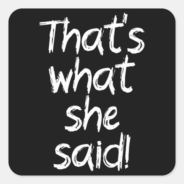 Sticker Carré Voilà ce qu'elle a dit (Devant)