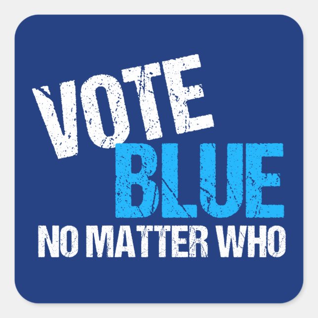 Sticker Carré Vote Bleu Peu Importe Qui Démocrate (Devant)