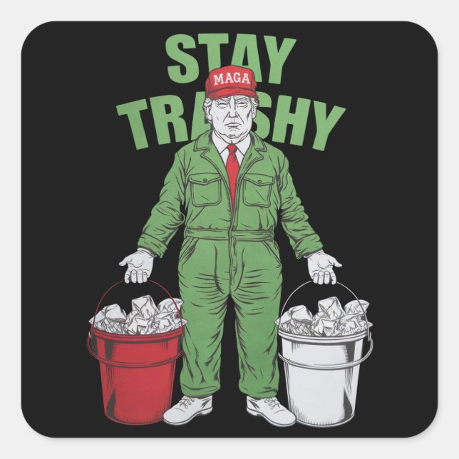 Sticker Carré Vote Trump Garbage Man Stay Trashy 2024 Election (Devant)