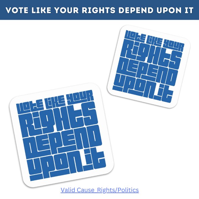 Sticker Carré Votez Comme Vos Droits En Dépendent (Créateur téléchargé)