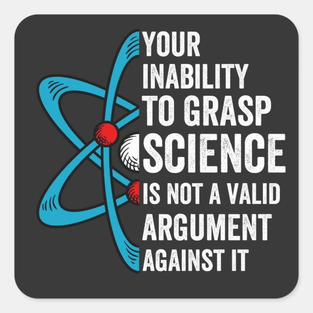 Sticker Carré votre incapacité à saisir la science n'est pas un  (Devant)