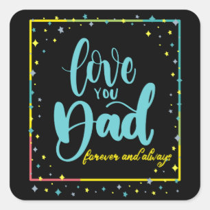 Sticker Carré Vous aimez papa pour toujours et toujours