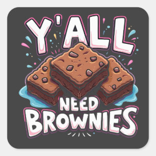 Sticker Carré Vous avez besoin de Brownies Chocolate Cake Sweet 