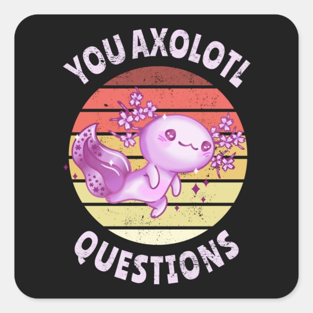Sticker Carré Vous avez des questions axolotales (Devant)