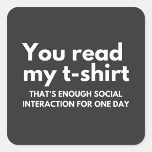 Sticker Carré vous avez lu ma chemise qui est presque trop socia