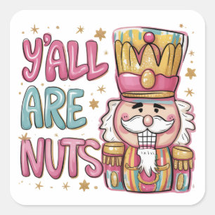 Sticker Carré Vous êtes fous Coquette Casse-noisette Noël Prépa 