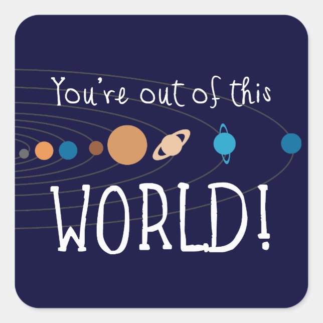 Sticker Carré Vous êtes hors de ce monde ! (Devant)