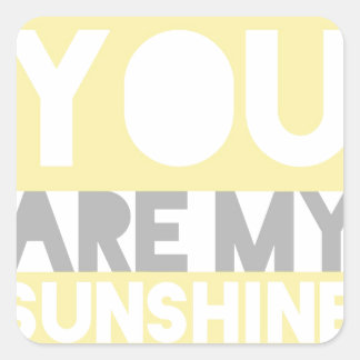 Sticker Carré Vous Êtes Mon Soleil