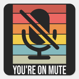 Sticker Carré Vous êtes sur Mute, vous êtes sur Mute Retro