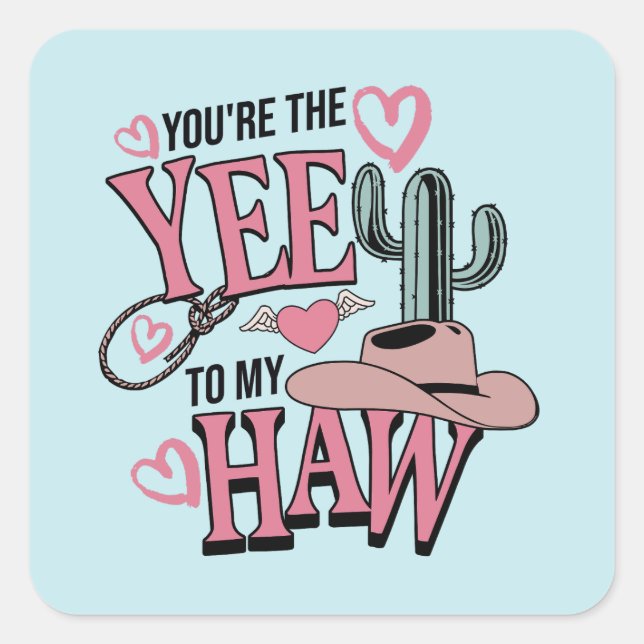 Sticker Carré Vous êtes Yee To My Haw Western Valentine (Devant)