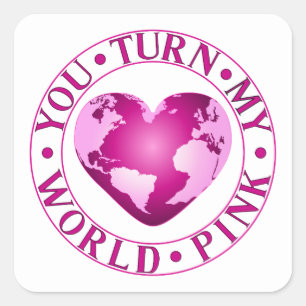 Sticker Carré VOUS TOURNEZ MON MONDE ROSE Romantique conception