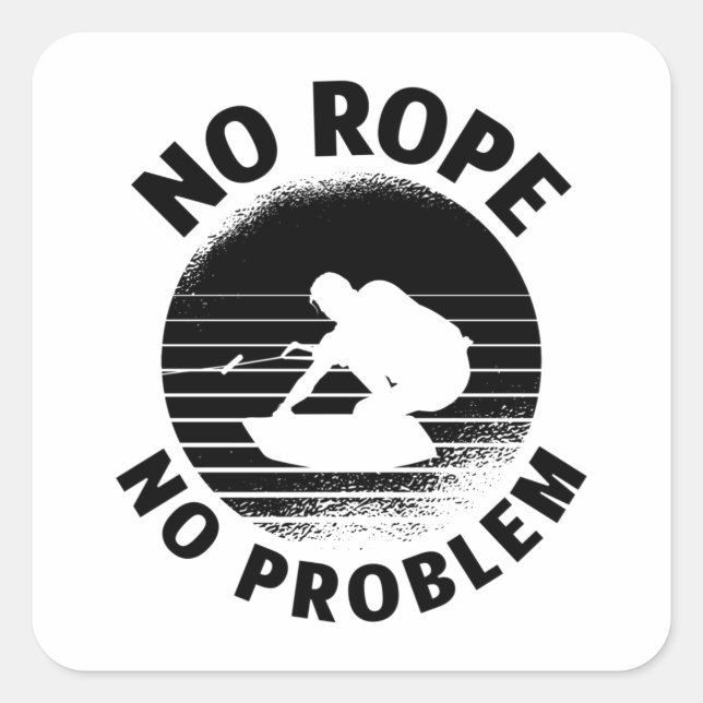 Sticker Carré Wakeboard No Rope No Problem Wake Wakeboarder (Devant)