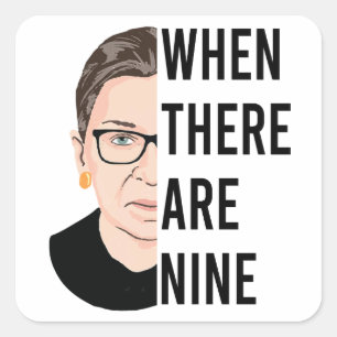 Sticker Carré When There Are Nine - RGB, Ruth Bader Ginsburg