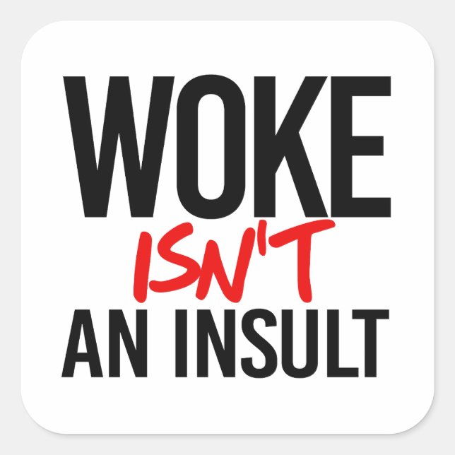 Sticker Carré Woke n'est pas une insulte (Devant)