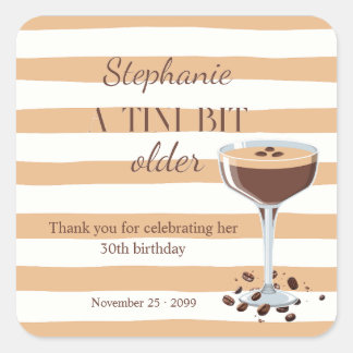 Sticker Carré Woman's A Tini Bit Older Espresso 30th Birthday