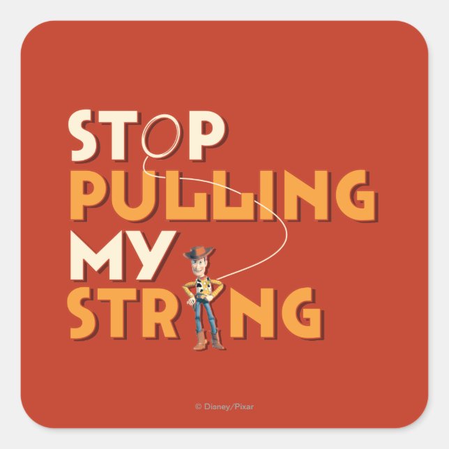 Sticker Carré Woody : Stop Pulling My String 1 (Devant)