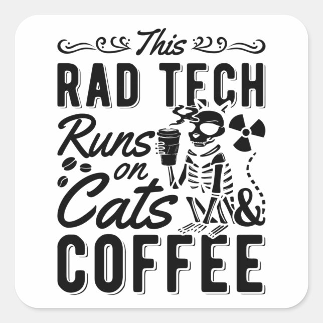 Sticker Carré Xray Radiology This Rad Tech Runs Cats And Coffee (Devant)