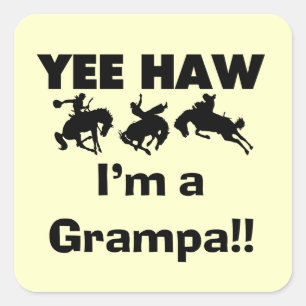 Sticker Carré Yee Haw Je suis un t-shirt et des cadeaux Grampa