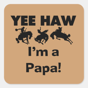 Sticker Carré Yee Haw Je suis un T-shirt Papa et des GIfts