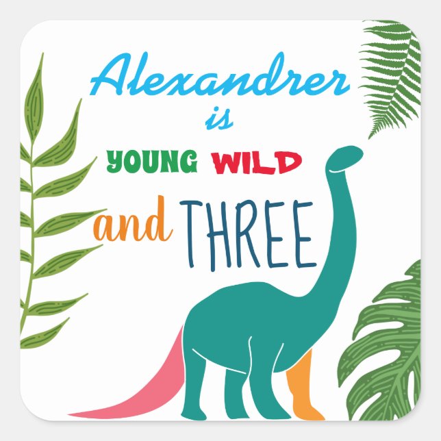 Sticker Carré Young Wild and Three, Dinosaur 3e anniversaire (Devant)