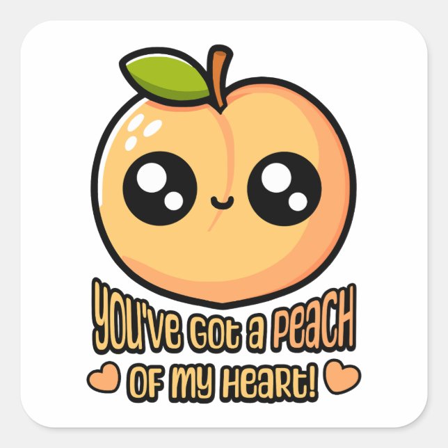 Sticker Carré You've Got A Peach Of My Heart! Cute Peach Pun (Devant)