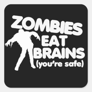 Sticker Carré Zombies Mangez le cerveau (vous êtes en sécurité)