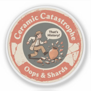 Sticker Catastrophe de céramique Archéologie Humour