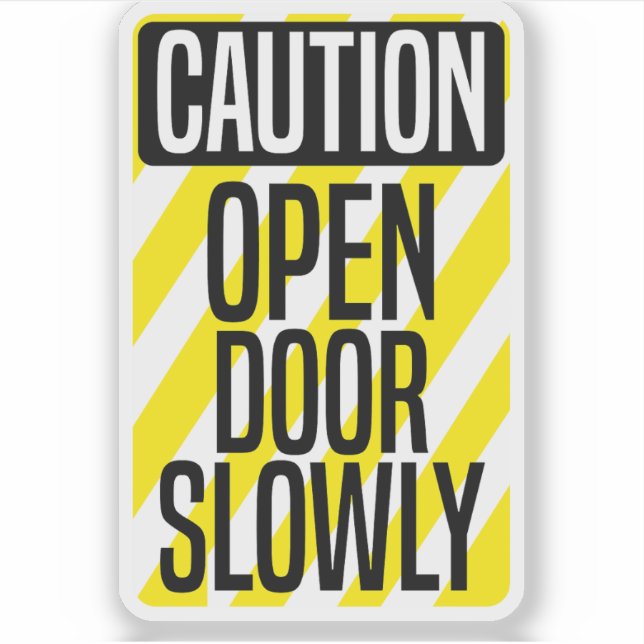 Sticker Caution Open Door Slowly (Devant)