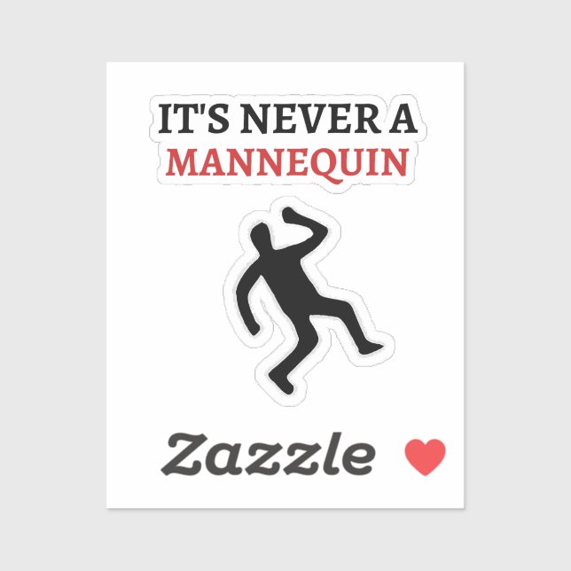 Sticker Ce n'est jamais un mannequin (Feuille)