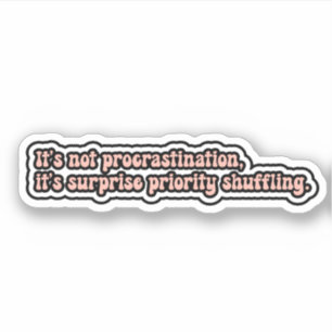 Sticker Ce n'est pas de la procrastination, Funny TDAH Cer