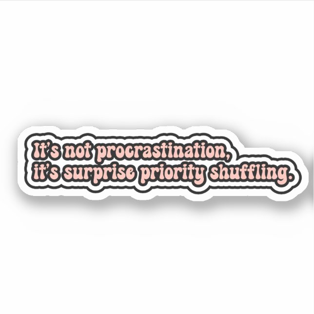Sticker Ce n'est pas de la procrastination, Funny TDAH Cer (Devant)