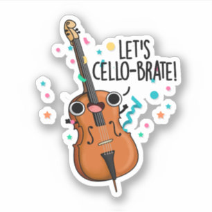 Sticker Cello-brate amusant célébrant le jeu de violoncell