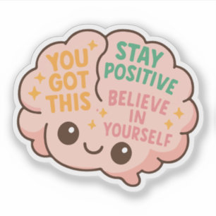 Sticker Cerveau Motivationnel Mignon Restez Positif et Cro