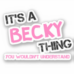 Sticker C'est Becky que tu ne comprendrais pas