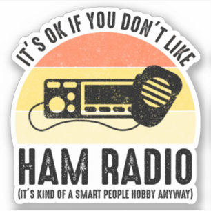 Sticker C'est bon si vous n'aimez pas Ham Radio