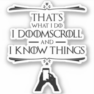 Sticker C'est ce que je fais - Je Doomscroll Et je sais de