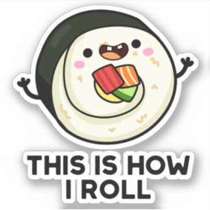 Sticker C'Est Comme Ça Que Je Roule Funny Sushi Pun