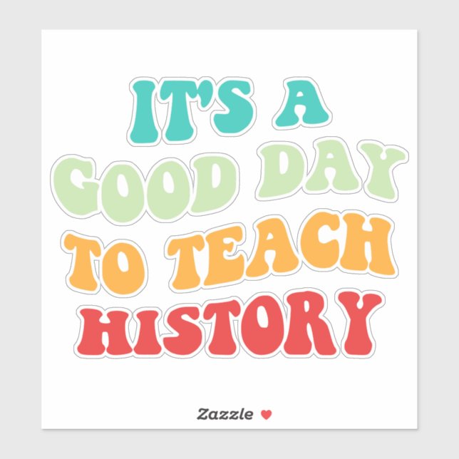 Sticker C'est un bon jour pour enseigner l'histoire I (Feuille)