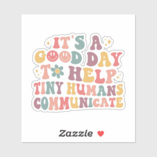 Sticker C'est une bonne journée pour aider les petits huma
