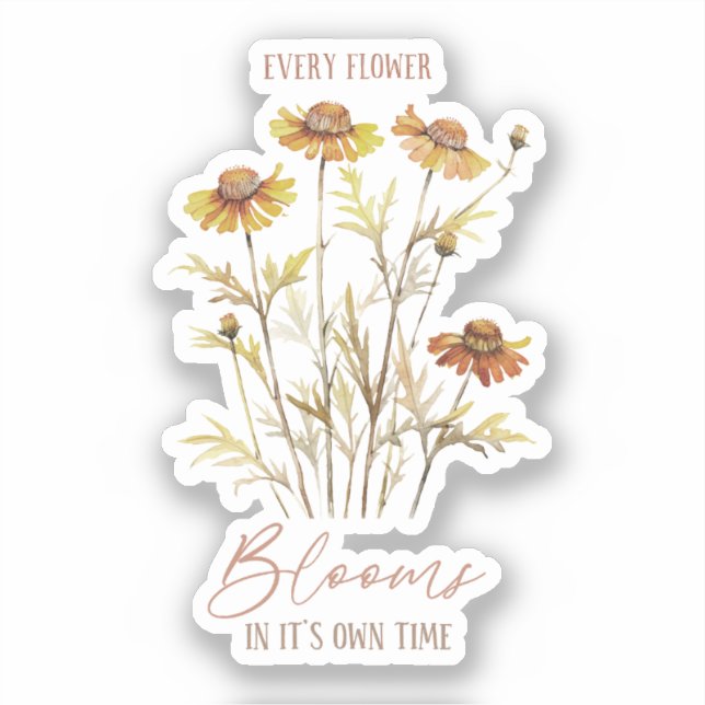 Sticker Chaque Fleur Fleurit À Son Propre Moment (Recto)