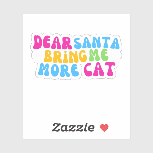 Sticker Cher Père Noël Apportez-Moi Plus De Chats, Noël Me (Feuille)