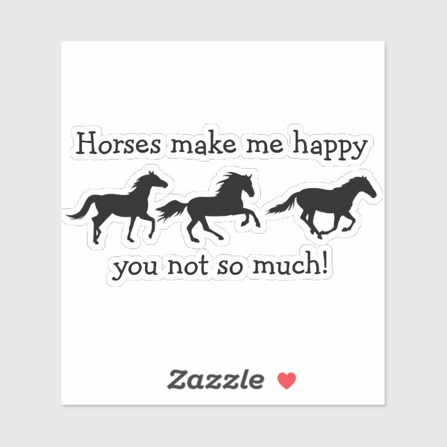 Sticker Chevaux Me Rendre Heureux Tu ne fais pas tant de C (Feuille)