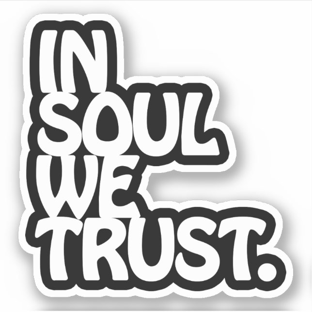 Sticker Chez Soul, Nous Avons Confiance. (Devant)