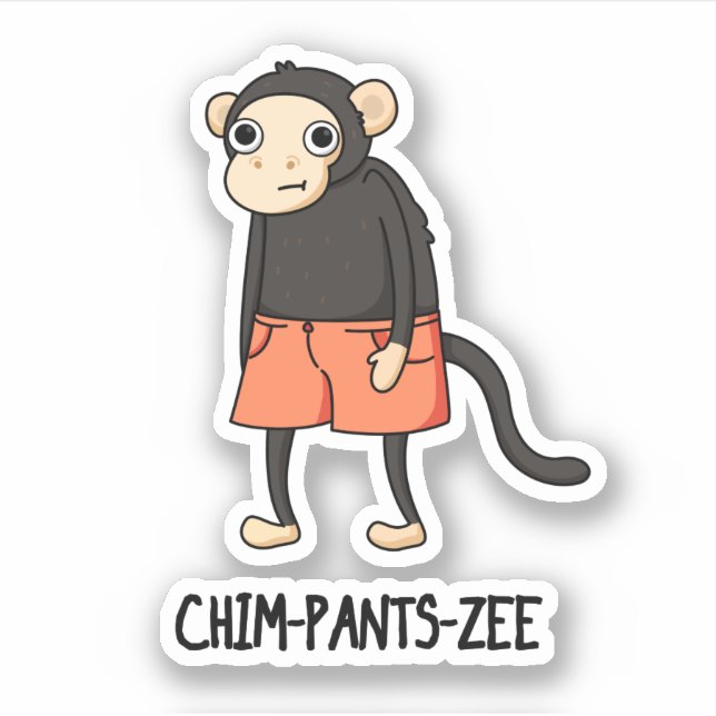 Sticker Chim-Pants-Zee Funny Chimpanzé Singe Pun (Devant)