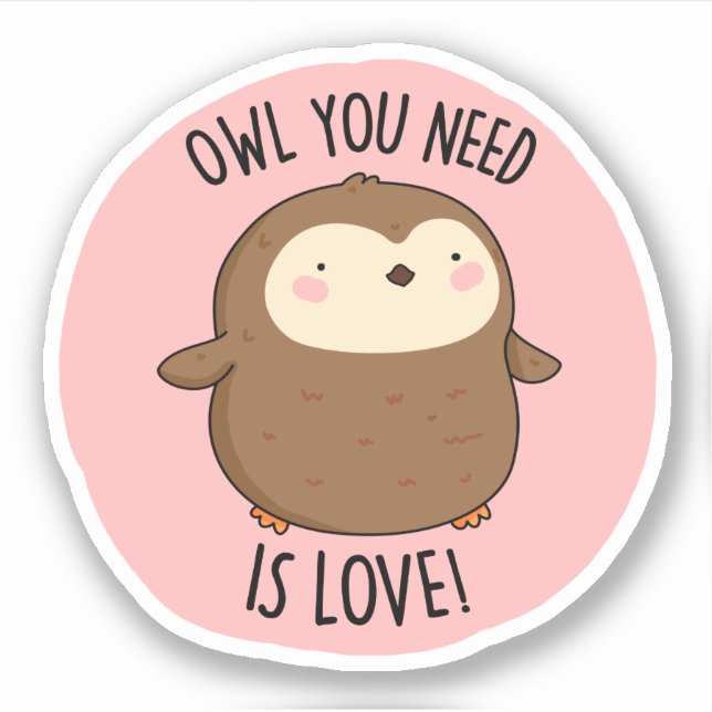 Sticker Chouette Vous Avez Besoin Est Amoureux Drôle Choue (Devant)