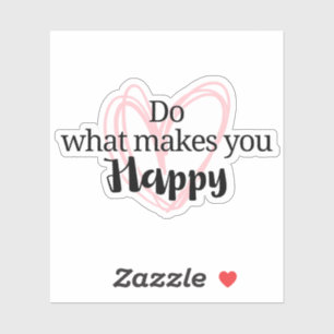 Sticker Citation inspirante, Faites ce qui vous rend heure