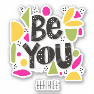 Sticker Citation Motivationnelle Colorée Be You Add Name