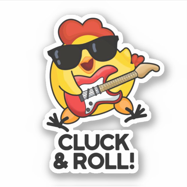 Sticker Cluck And Roll Funny Rock n Roll Chicken Pun (Devant)