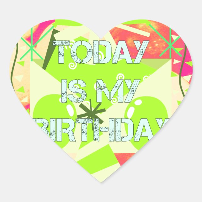 Sticker Cœur Aujourd'hui est mon anniversaire (Devant)